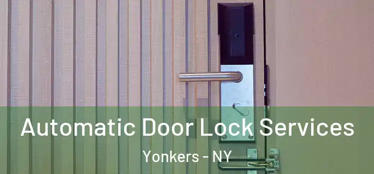  Automatic Door Lock Services Yonkers - NY