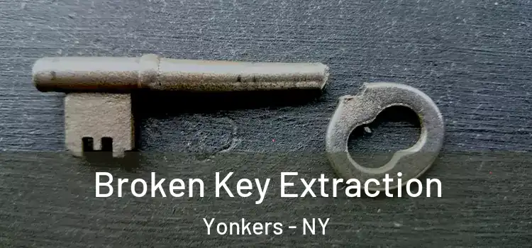  Broken Key Extraction Yonkers - NY