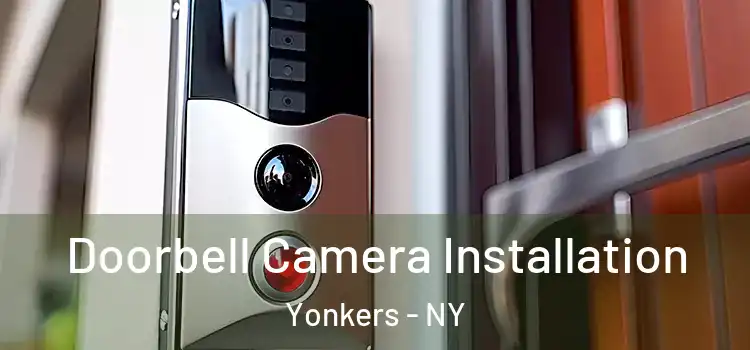  Doorbell Camera Installation Yonkers - NY