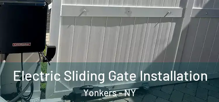  Electric Sliding Gate Installation Yonkers - NY