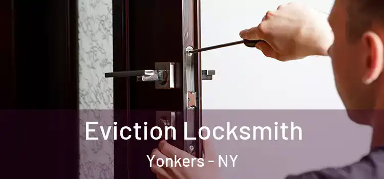  Eviction Locksmith Yonkers - NY