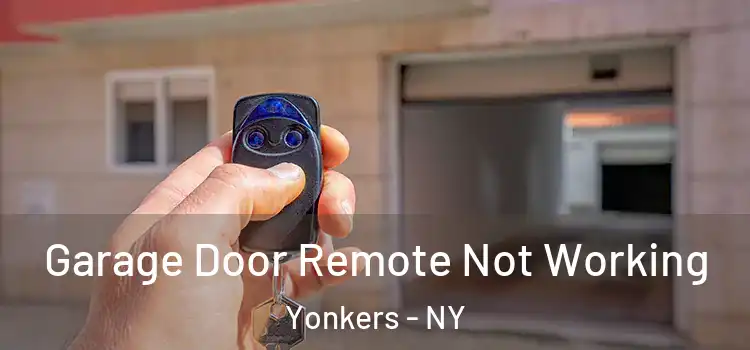  Garage Door Remote Not Working Yonkers - NY