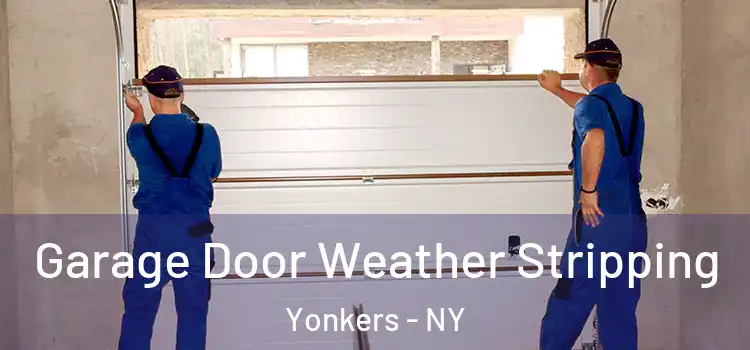  Garage Door Weather Stripping Yonkers - NY