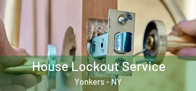  House Lockout Service Yonkers - NY