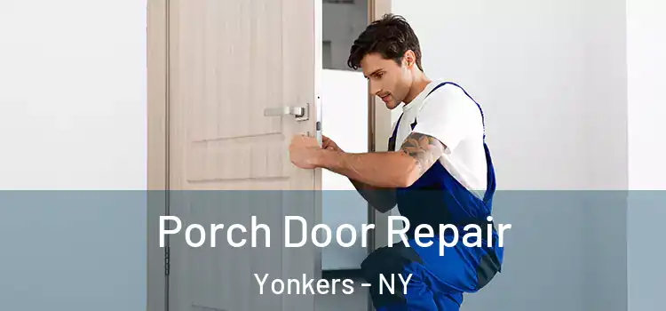  Porch Door Repair Yonkers - NY