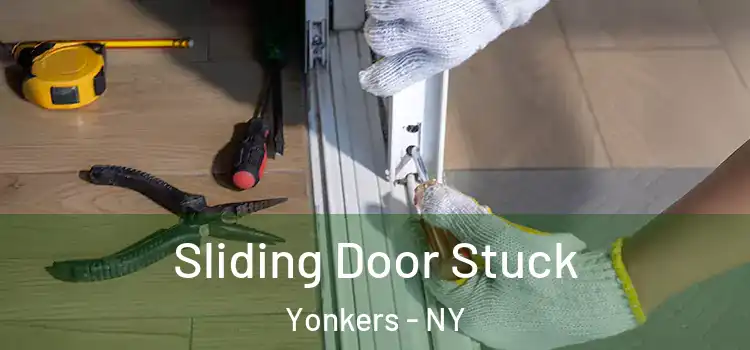  Sliding Door Stuck Yonkers - NY