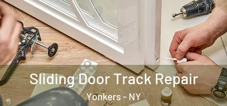 Sliding Door Track Repair Yonkers - NY