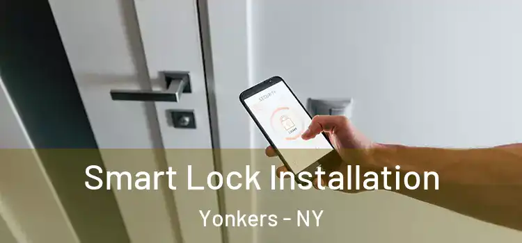  Smart Lock Installation Yonkers - NY